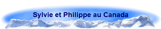 Sylvie et Philippe au Canada