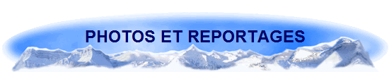 PHOTOS ET REPORTAGES
