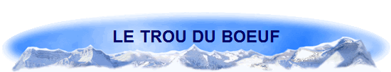 LE TROU DU BOEUF