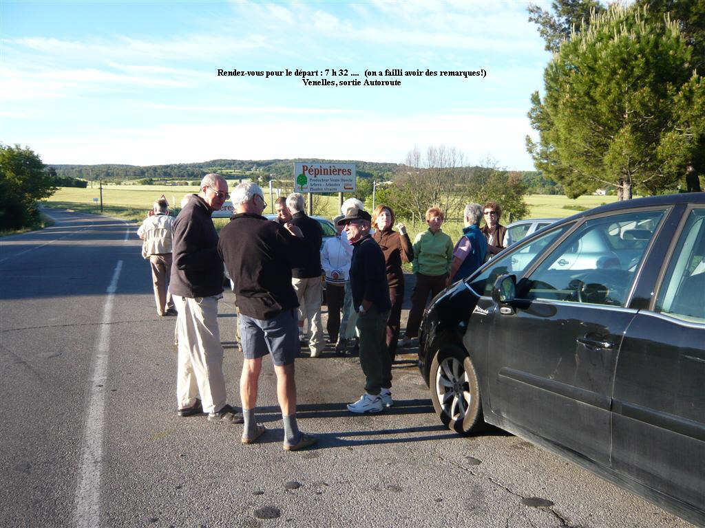 Rendez-vous pour le dpart : 7 h 32 ....   (on a failli avoir des remarques!) 
Venelles, sortie Autoroute