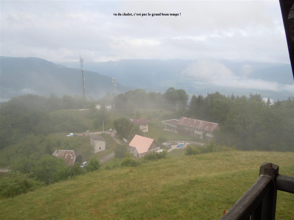 vu du chalet, c'est pas le grand beau temps !